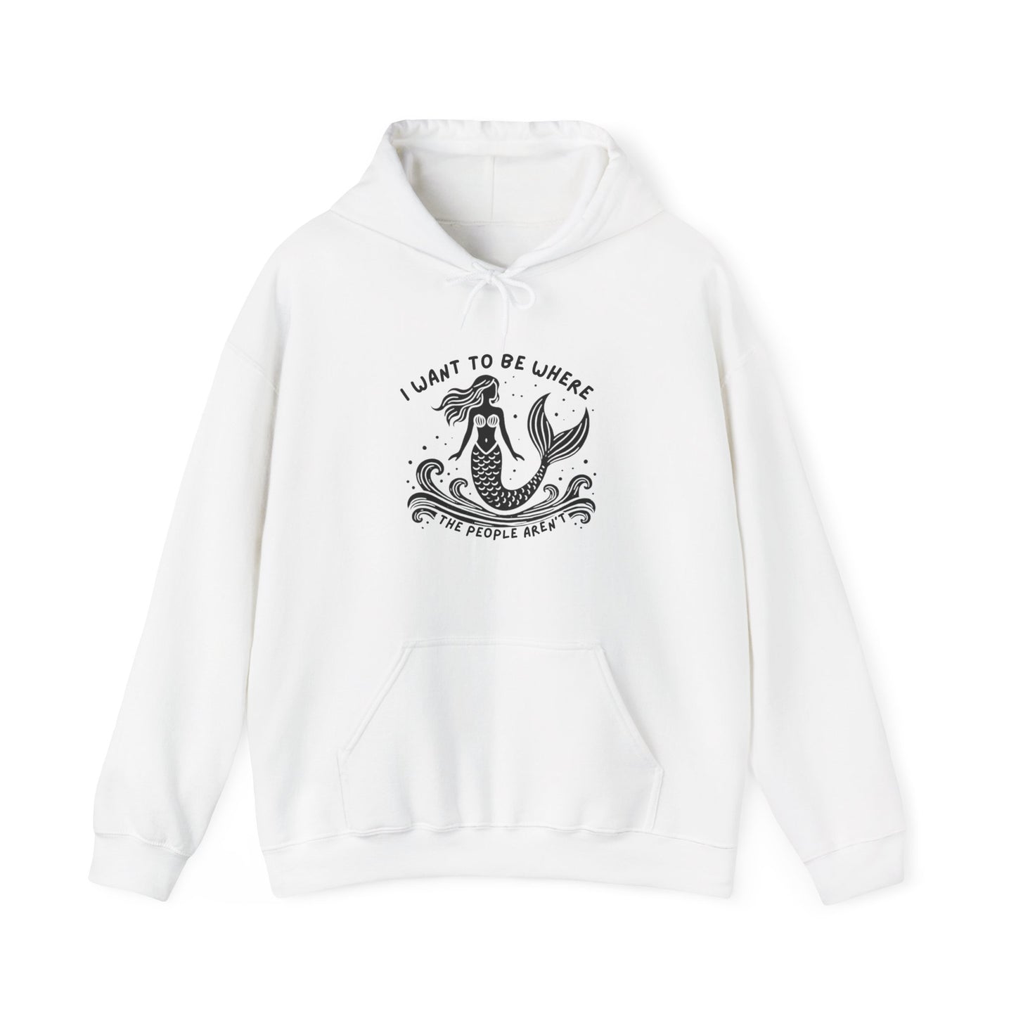 I Want To Be Where the People Aren't Mermaid Hoodie