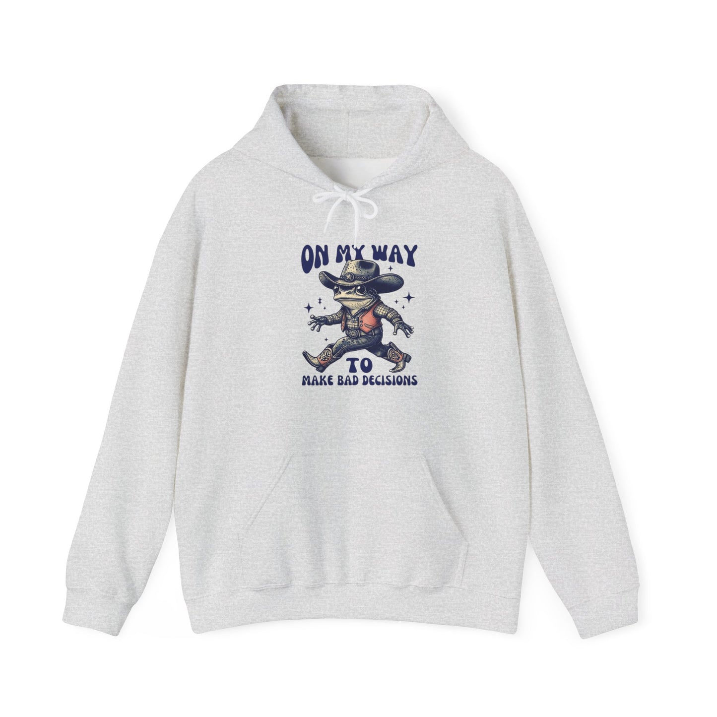 On My Way to Make Bad Decisions Hoodie