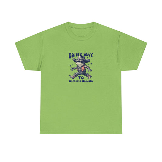 On My Way to Make Bad Decisions T-Shirt
