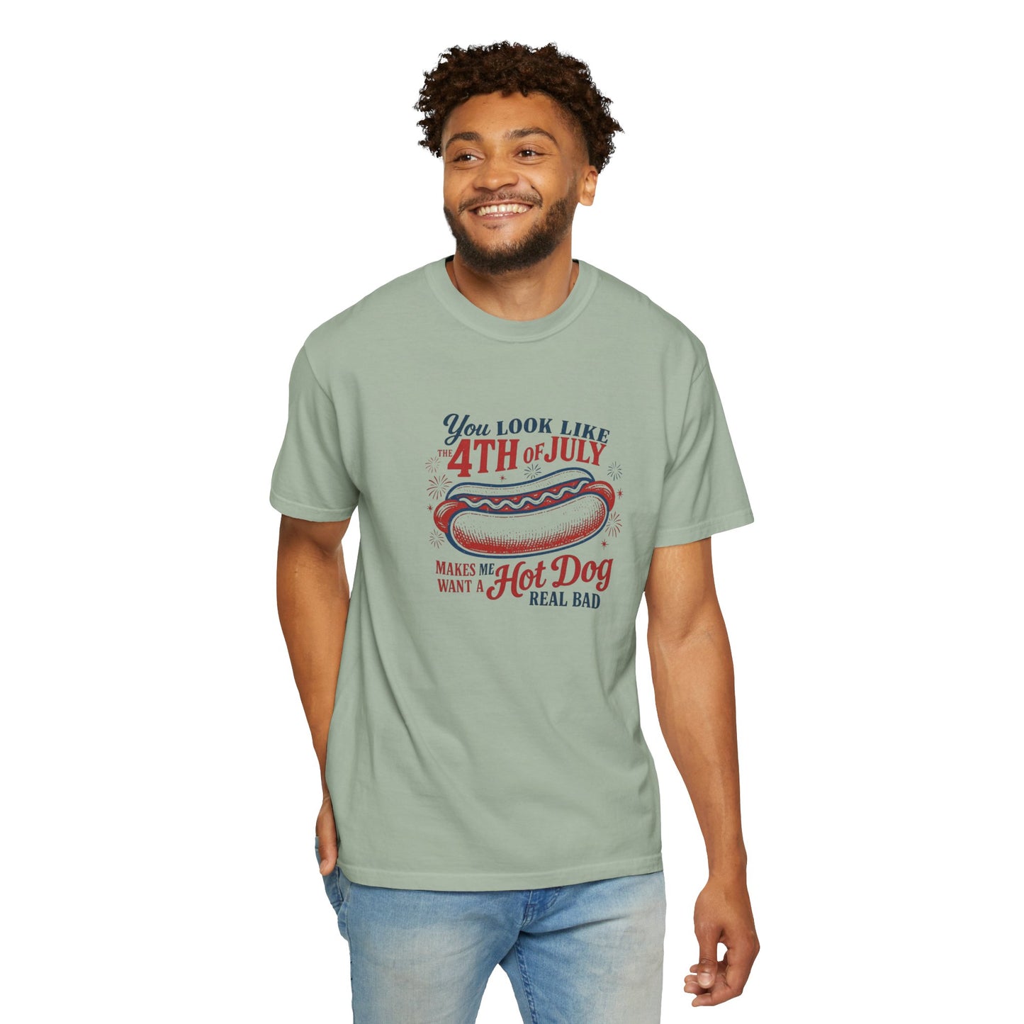 4th of July Hot Dog T-Shirt — "You Look Like 4th of July Makes Me Want a Hot Dog Real Bad"