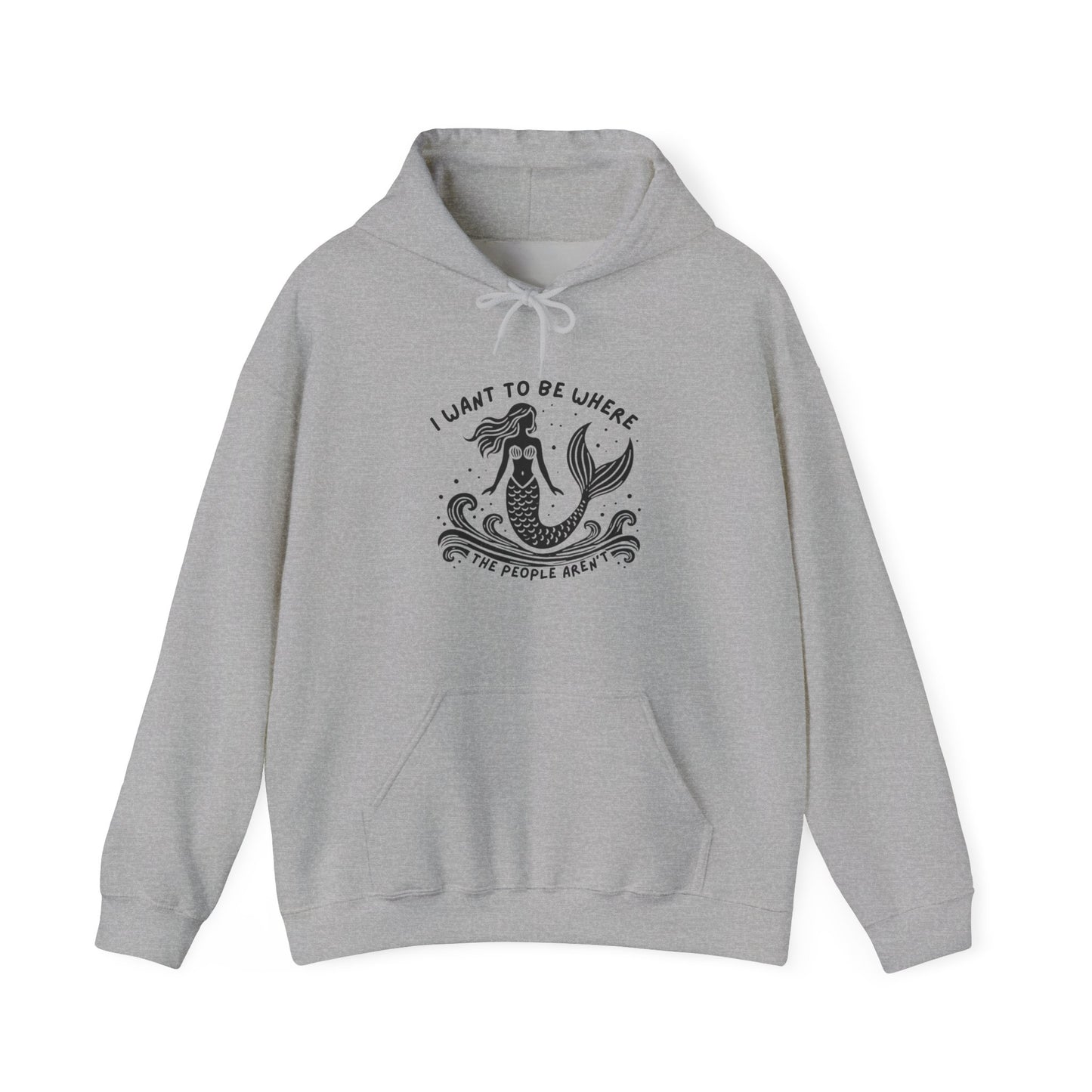 I Want To Be Where the People Aren't Mermaid Hoodie