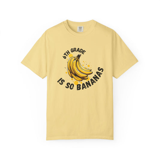 Sixth Grade is so Bananas T-Shirt
