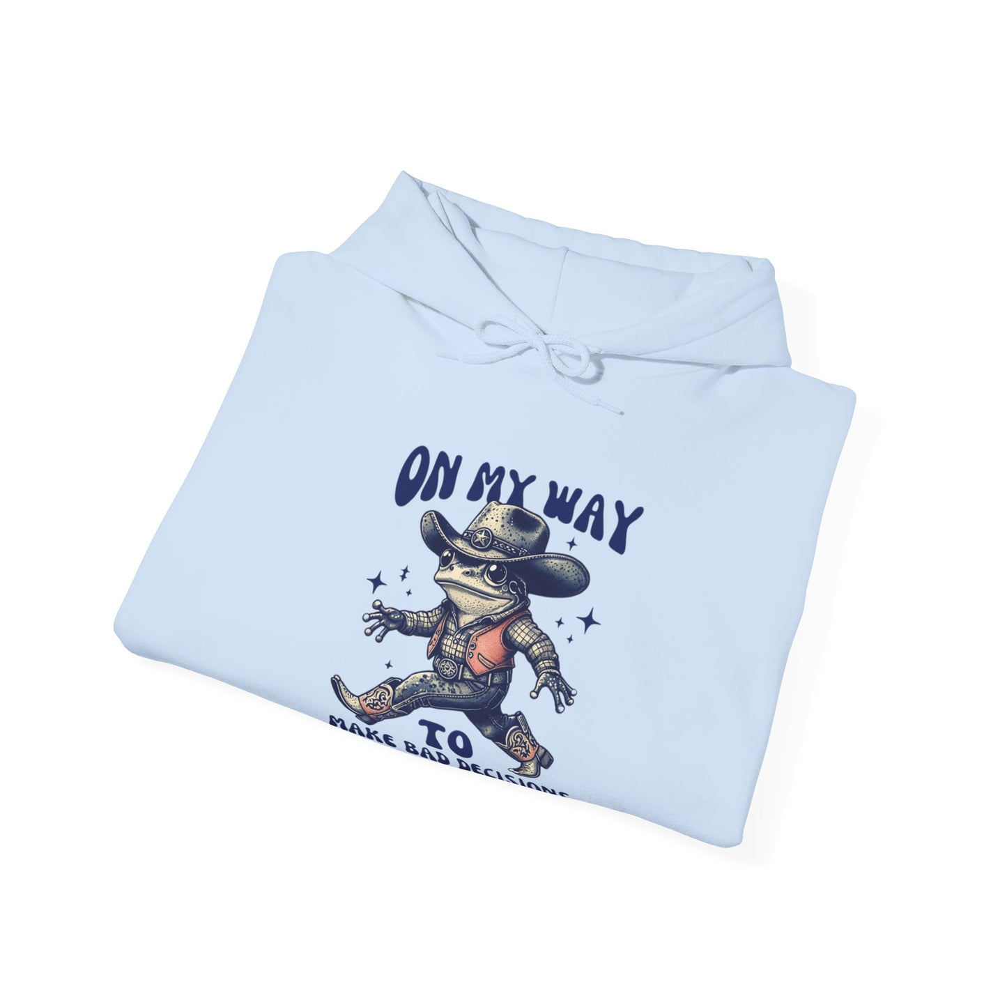 On My Way to Make Bad Decisions Hoodie