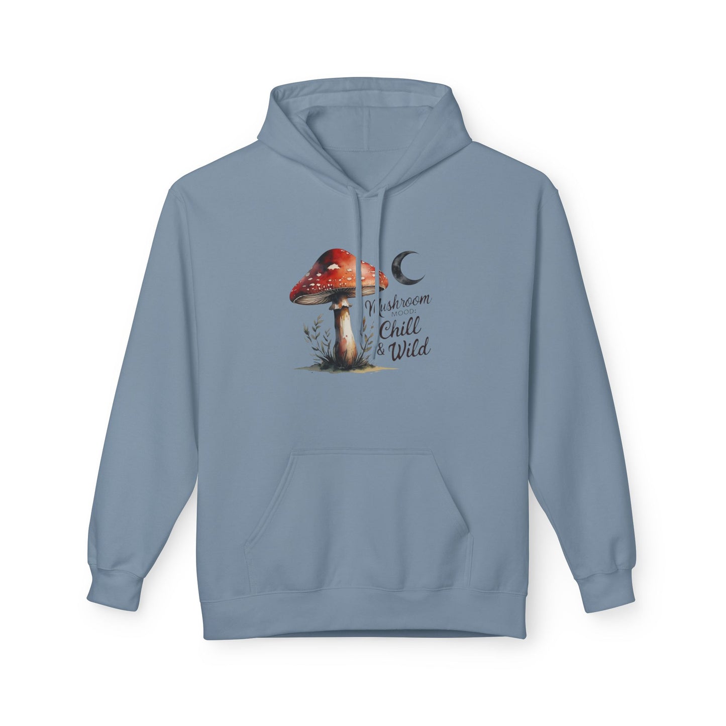 Mushroom Mood Chill and Wild Hoodie