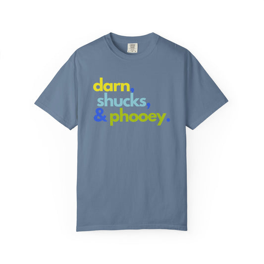 Darn, Shucks, Phooey T-Shirt