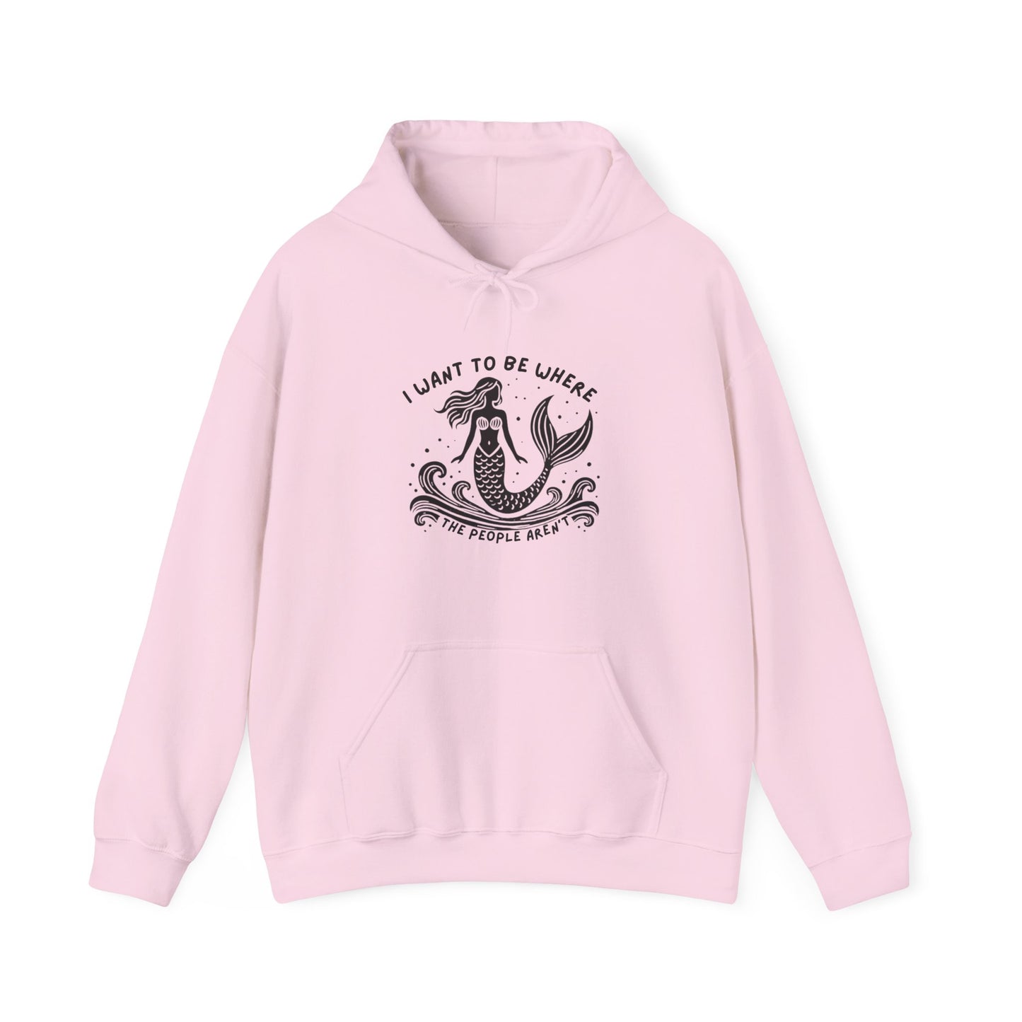 I Want To Be Where the People Aren't Mermaid Hoodie