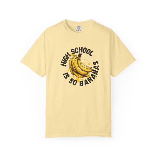 High School is So Bananas T-Shirt