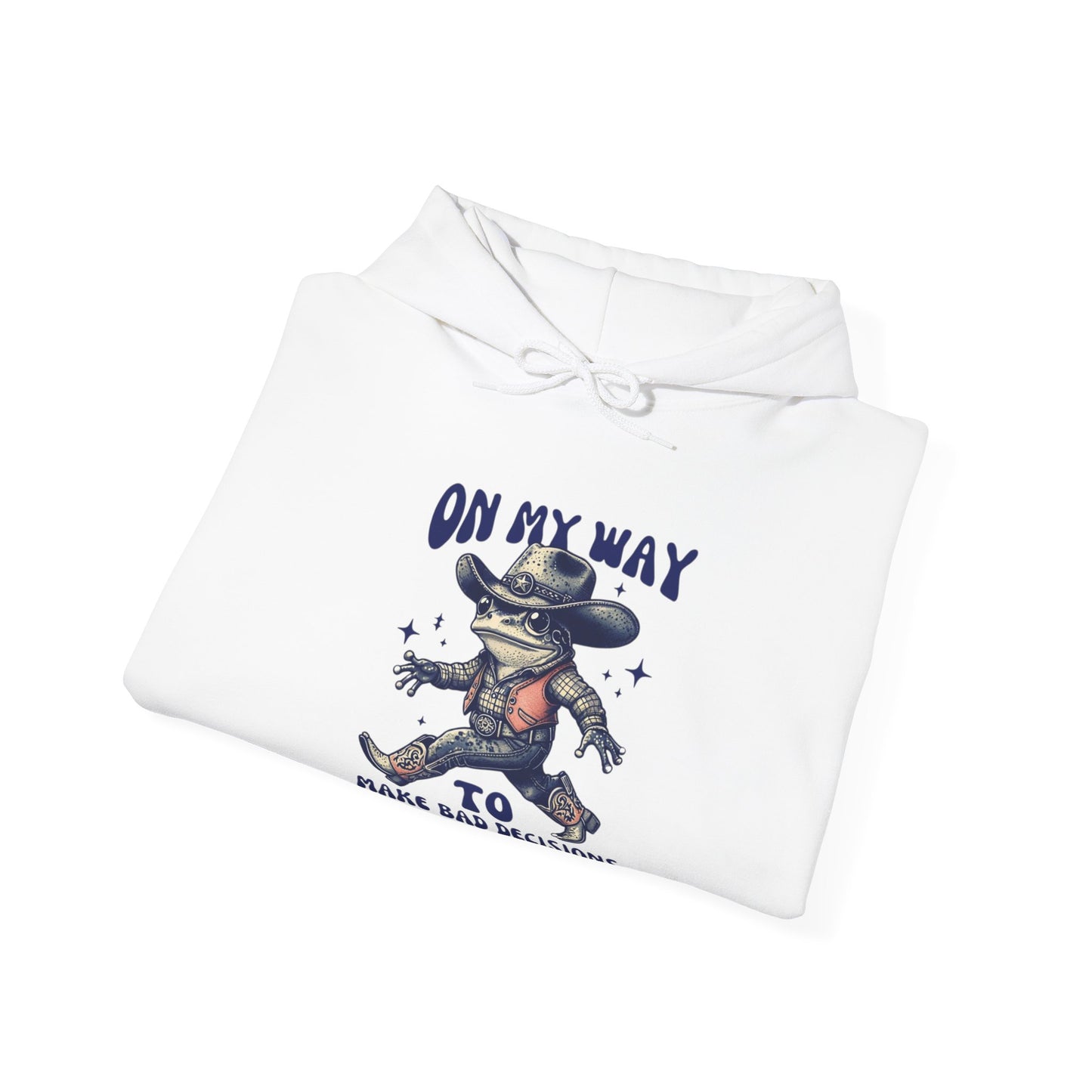 On My Way to Make Bad Decisions Hoodie