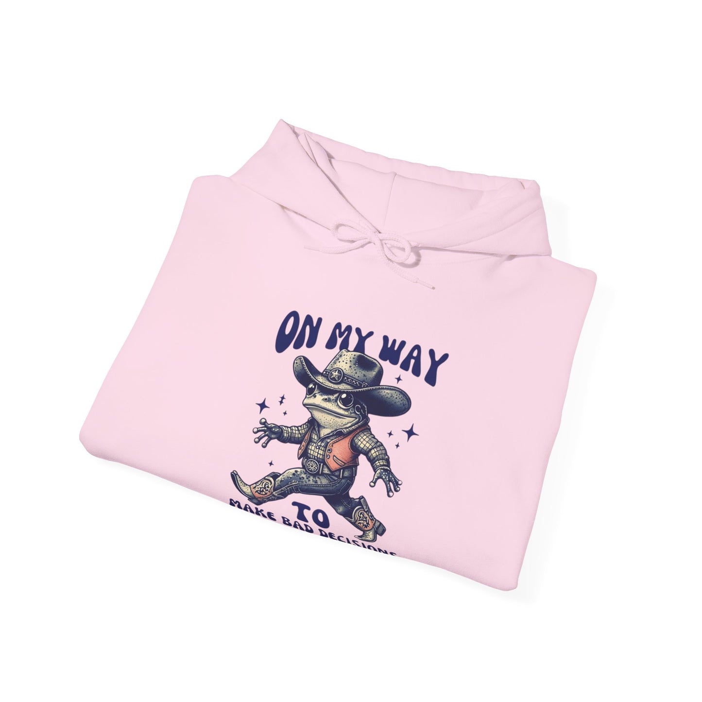 On My Way to Make Bad Decisions Hoodie