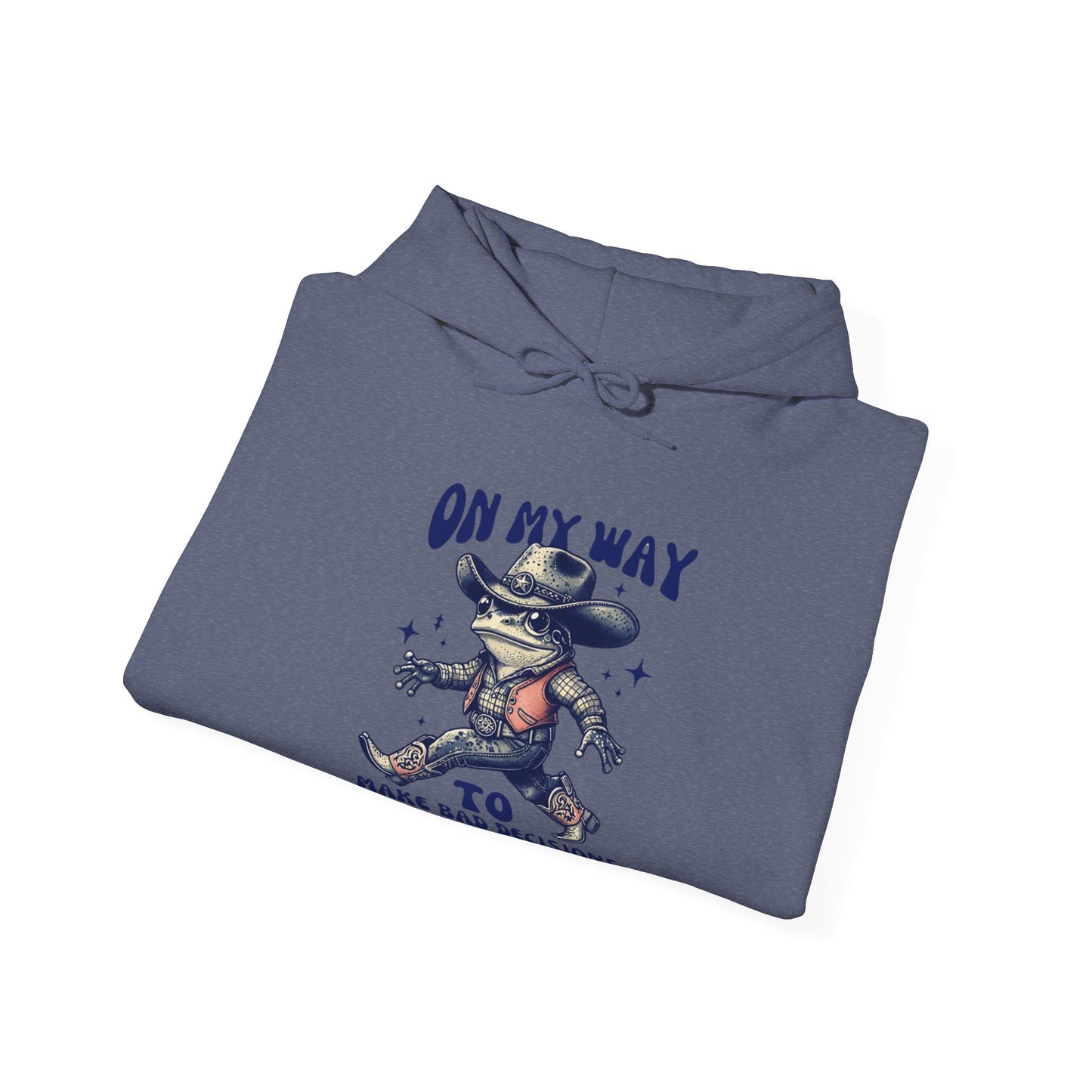 On My Way to Make Bad Decisions Hoodie