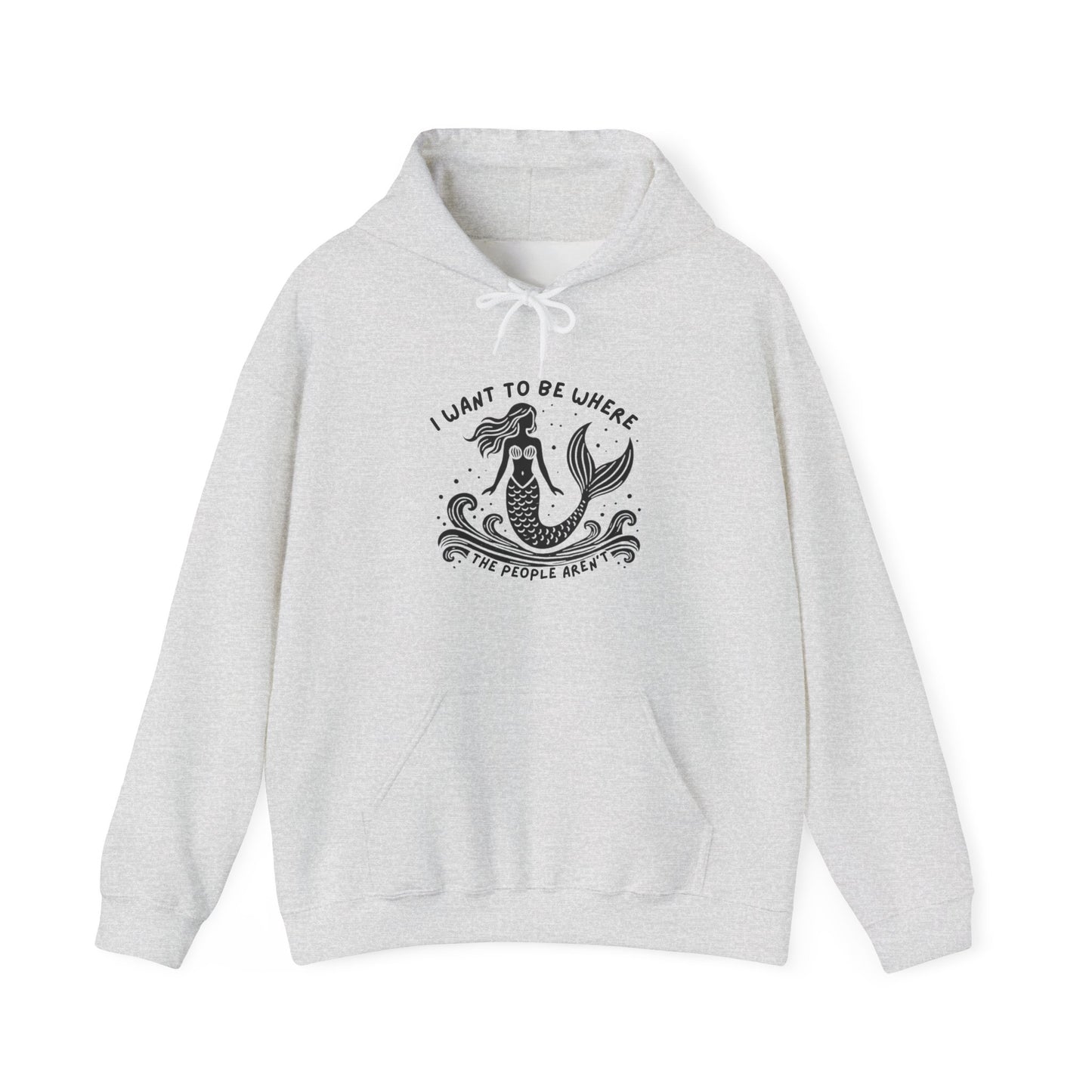I Want To Be Where the People Aren't Mermaid Hoodie