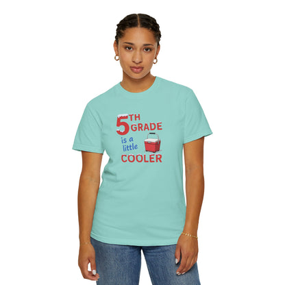 5th Grade Is a Little Cooler T-Shirt — Funny Teacher/Student School Shirt