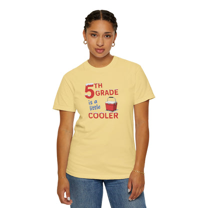 5th Grade Is a Little Cooler T-Shirt — Funny Teacher/Student School Shirt