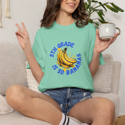 5th Grade Is So Bananas Tee