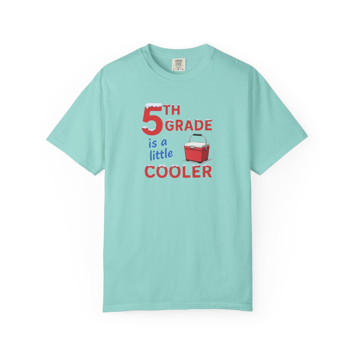 5th Grade Is a Little Cooler T-Shirt — Funny Teacher/Student School Shirt