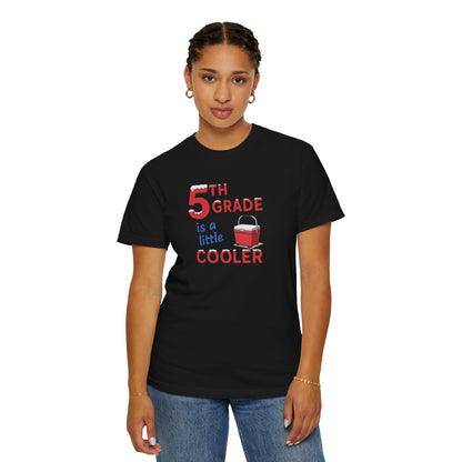 5th Grade Is a Little Cooler T-Shirt — Funny Teacher/Student School Shirt