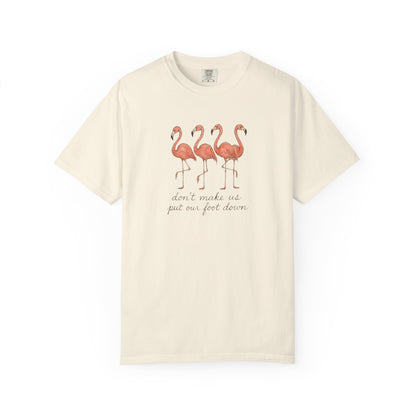 Don't Make Me Put My Foot Down" Flamingo Tee