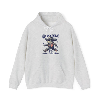 On My Way to Make Bad Decisions Hoodie