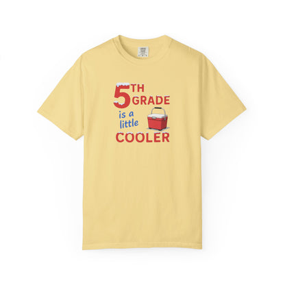 5th Grade Is a Little Cooler T-Shirt — Funny Teacher/Student School Shirt