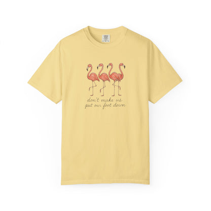 Don't Make Me Put My Foot Down" Flamingo Tee
