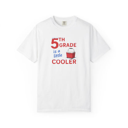 5th Grade Is a Little Cooler T-Shirt — Funny Teacher/Student School Shirt