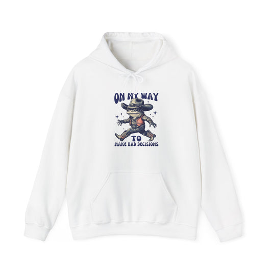 On My Way to Make Bad Decisions Hoodie