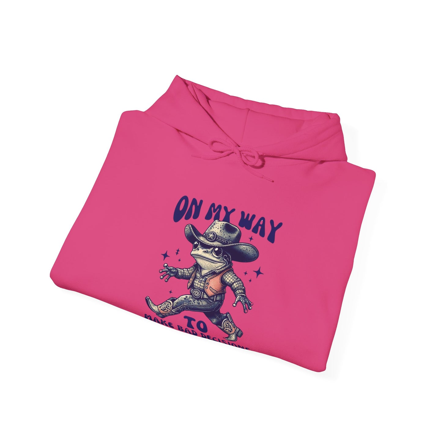 On My Way to Make Bad Decisions Hoodie