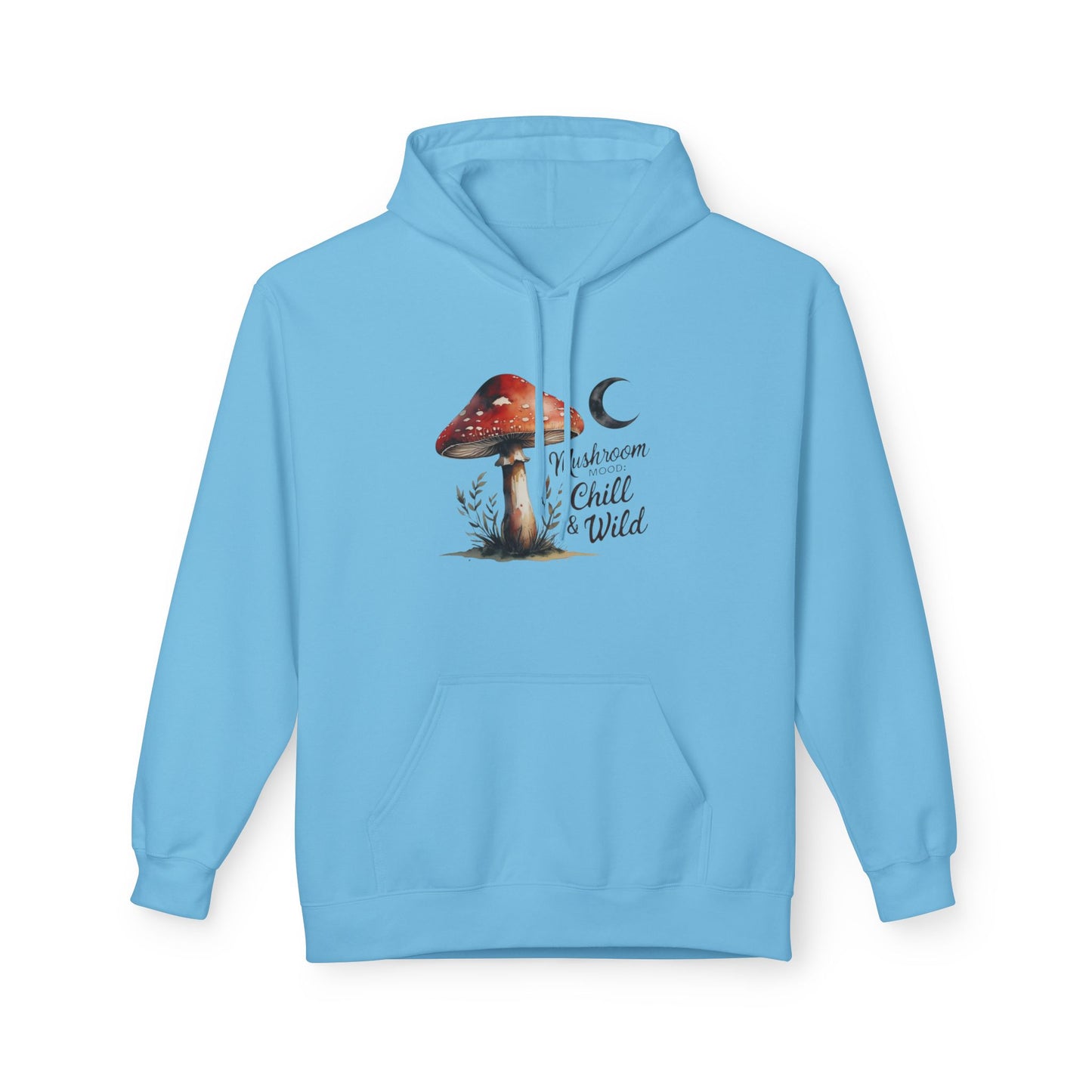Mushroom Mood Chill and Wild Hoodie