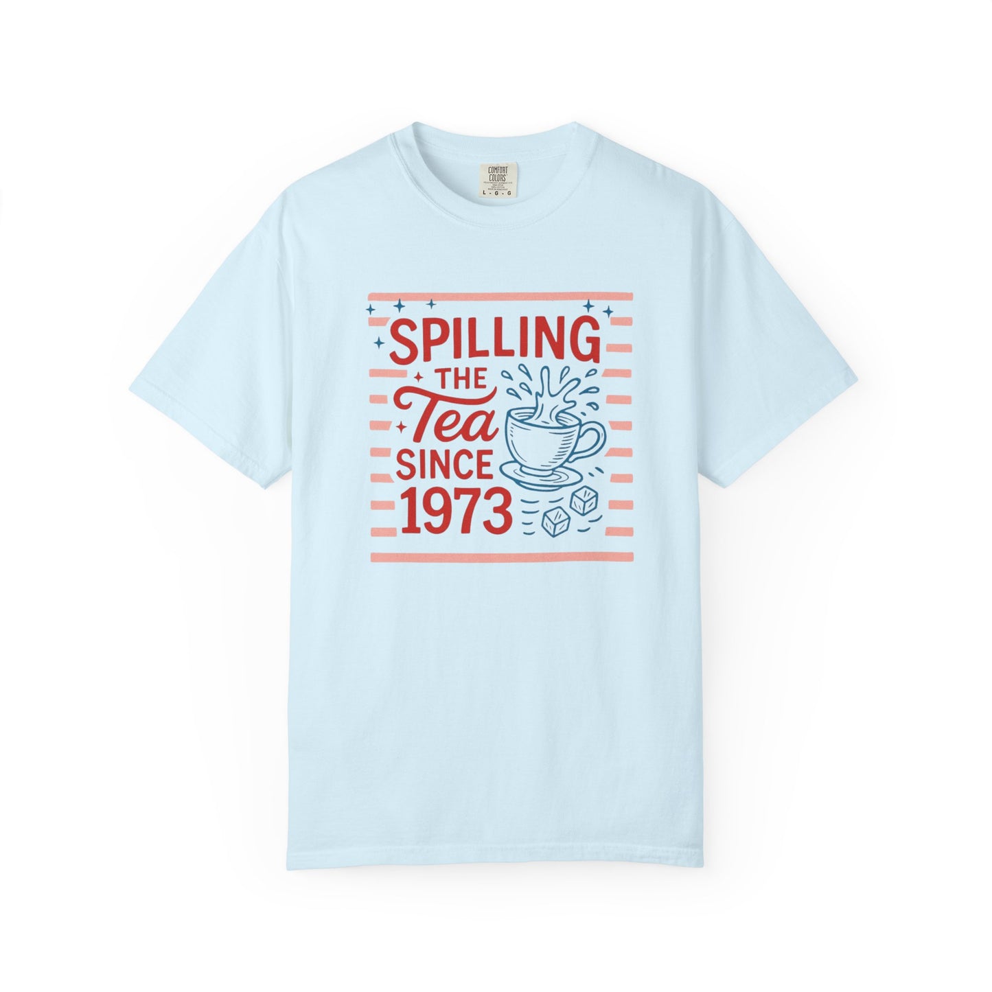 Spilling the Tea Since 1973 Tee