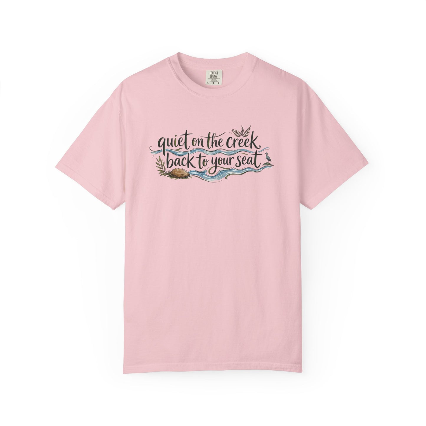 "Quiet on the Creek, Back to Your Seat" Tee