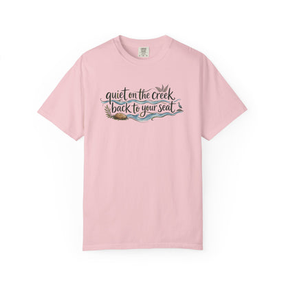 "Quiet on the Creek, Back to Your Seat" Tee