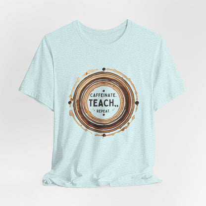 Caffeinate, Teach, Repeat Coffee Stain Ring Shirt