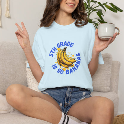 5th Grade Is So Bananas Tee