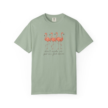 Don't Make Me Put My Foot Down" Flamingo Tee