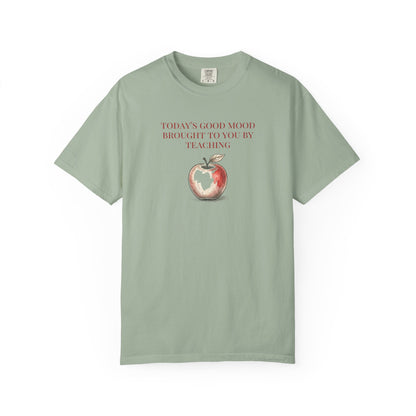 "Today’s Good Mood Brought to You by Teaching" Apple Tee