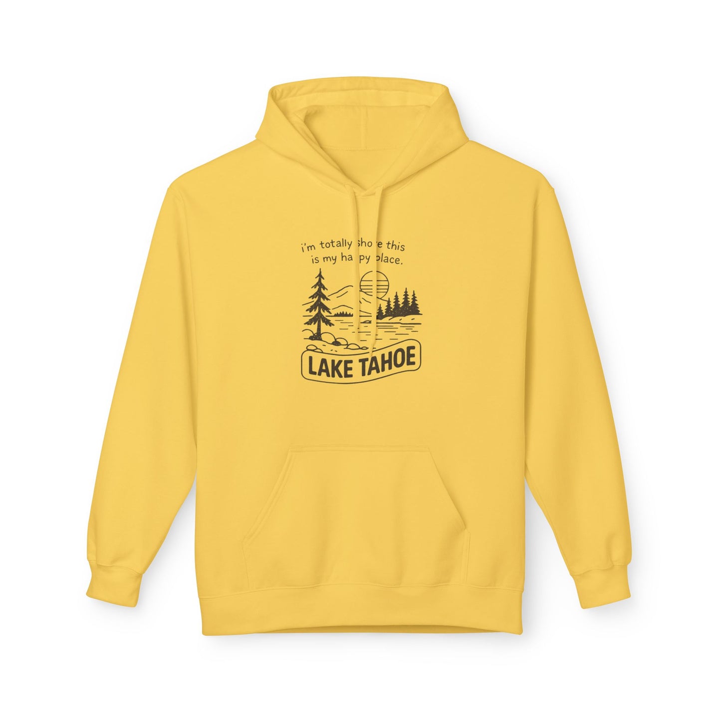 Lake Tahoe Hoodie — "It’s Totally Fun If It’s In My Face" Outdoor Graphic Pullover