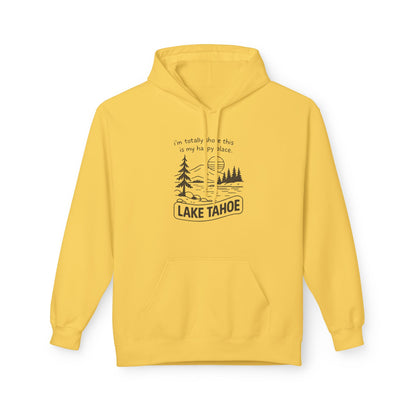 Lake Tahoe Hoodie — "It’s Totally Fun If It’s In My Face" Outdoor Graphic Pullover