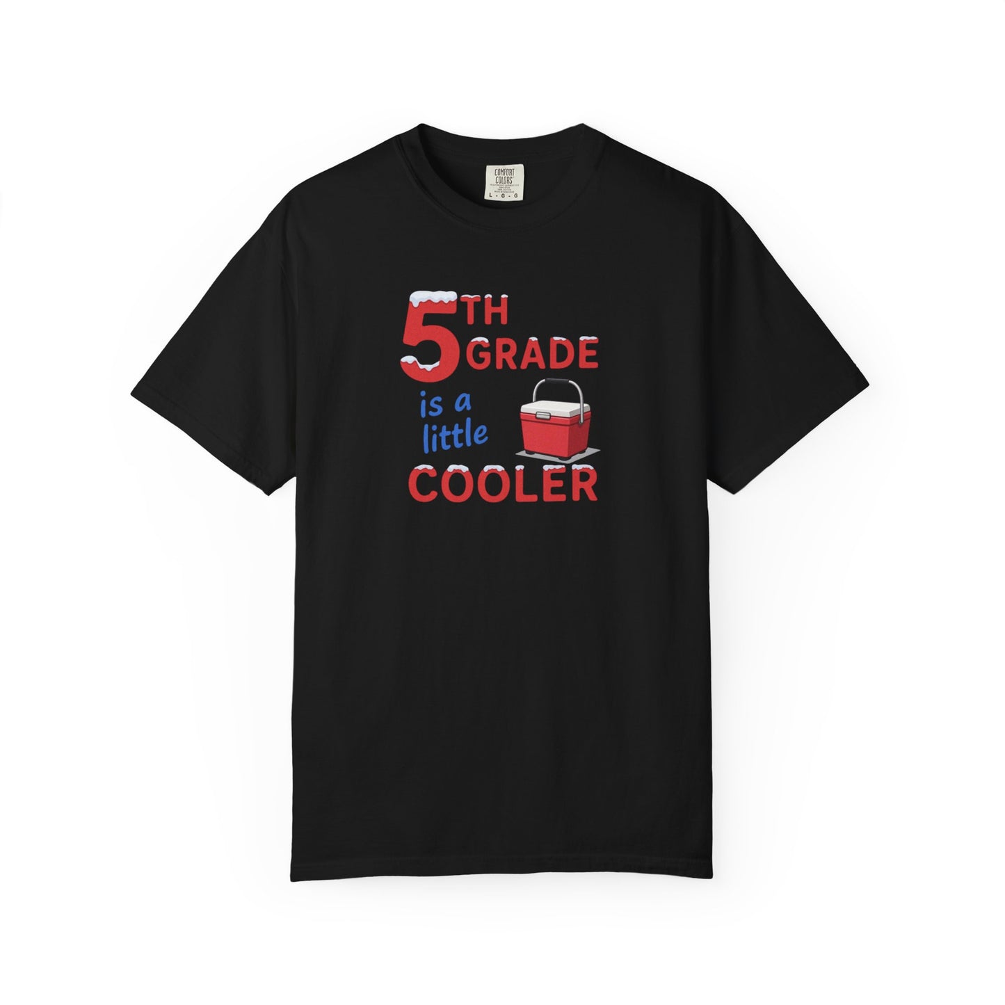 5th Grade Is a Little Cooler T-Shirt — Funny Teacher/Student School Shirt