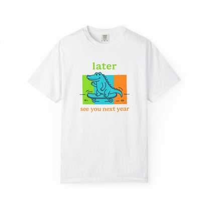 "Later Gator, See You Next Year" Skateboarding Alligator Tee