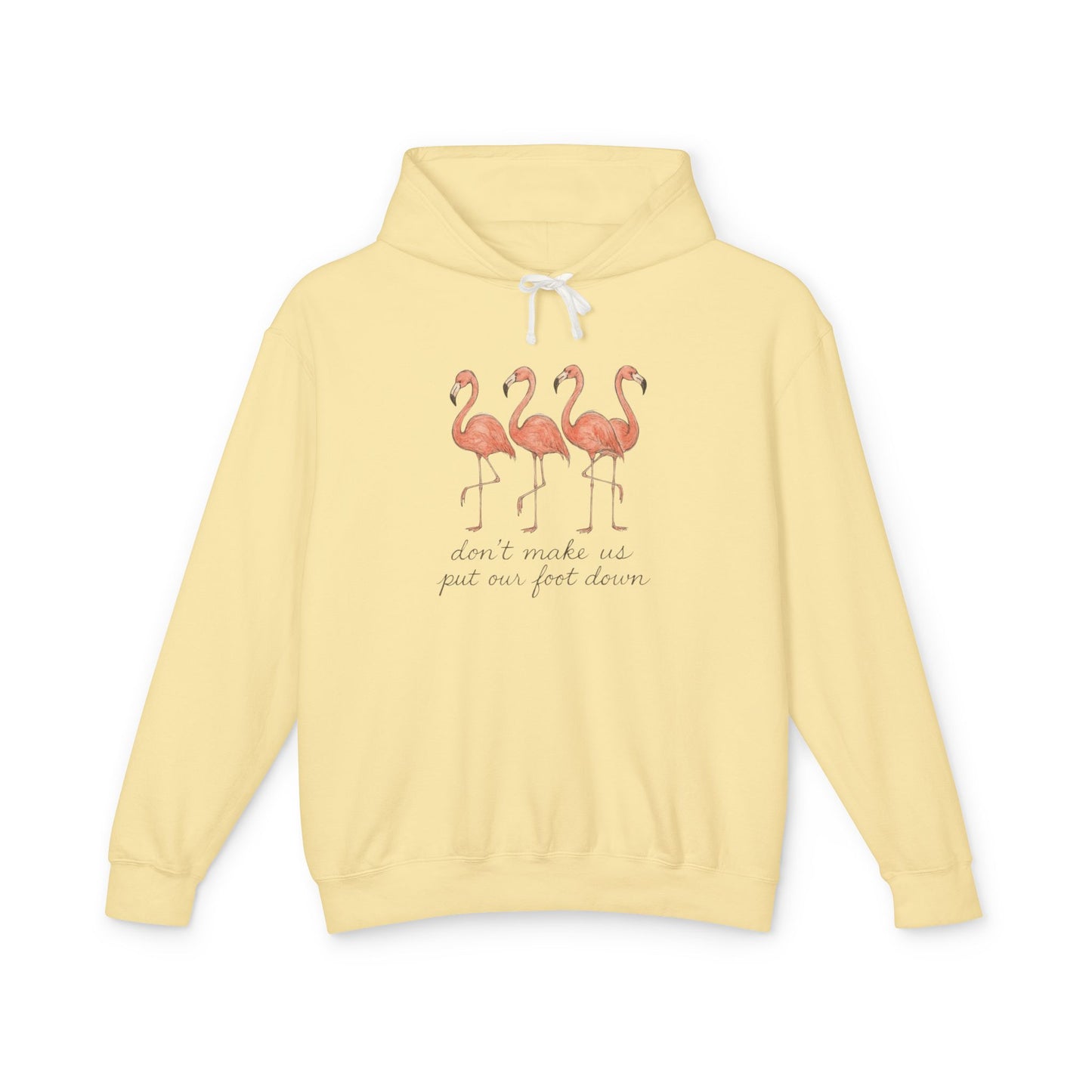 Flamingo Squad Hoodie — "Don't Tuck Me, I Put My Foot Down" Lightweight Pullover