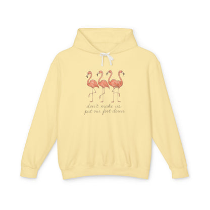 Flamingo Squad Hoodie — "Don't Tuck Me, I Put My Foot Down" Lightweight Pullover