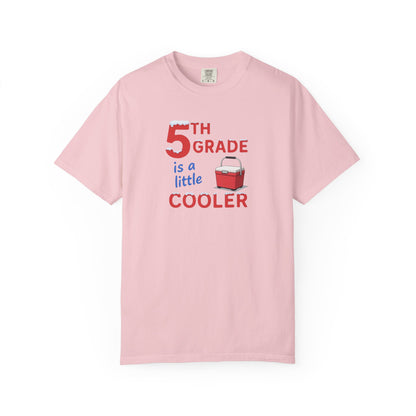 5th Grade Is a Little Cooler T-Shirt — Funny Teacher/Student School Shirt
