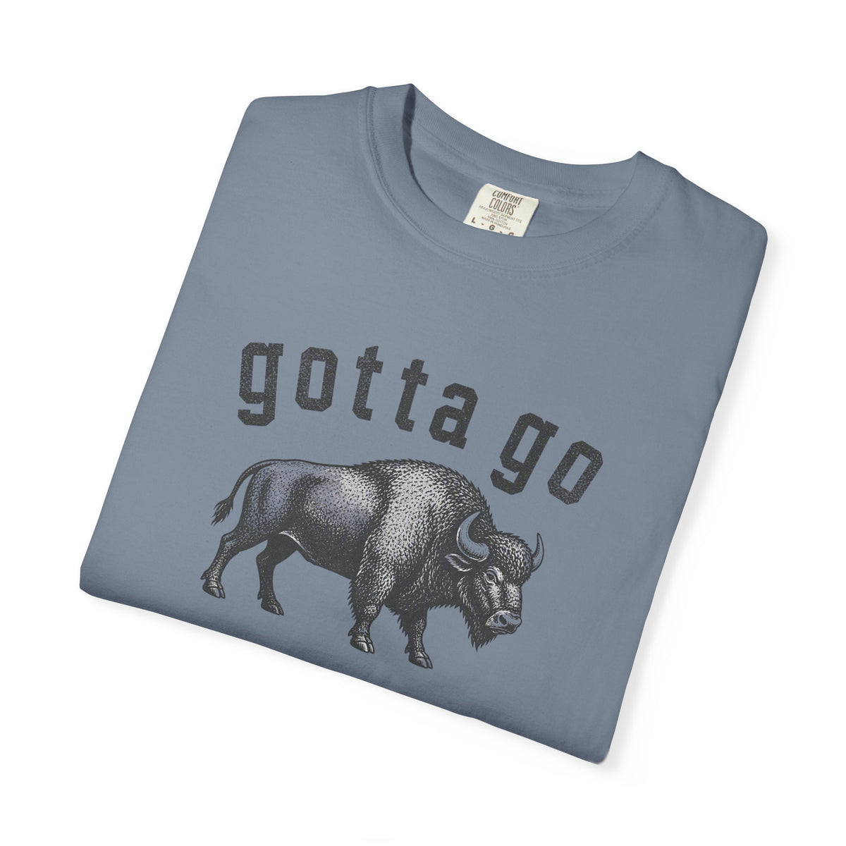 Gotta Go Buffalo T-Shirt