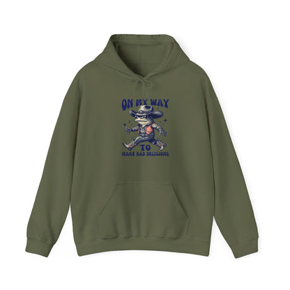On My Way to Make Bad Decisions Hoodie