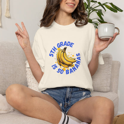5th Grade Is So Bananas Tee