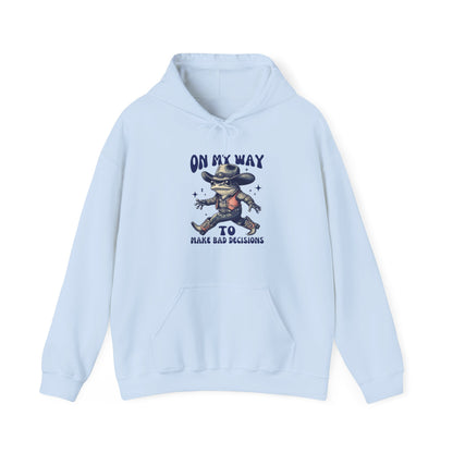 On My Way to Make Bad Decisions Hoodie