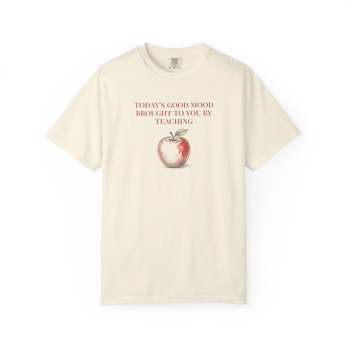 "Today’s Good Mood Brought to You by Teaching" Apple Tee