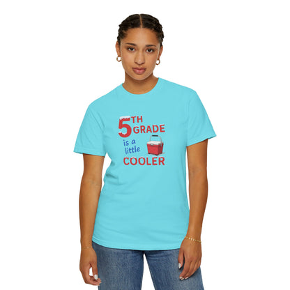 5th Grade Is a Little Cooler T-Shirt — Funny Teacher/Student School Shirt