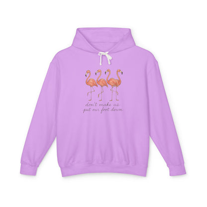 Flamingo Squad Hoodie — "Don't Tuck Me, I Put My Foot Down" Lightweight Pullover