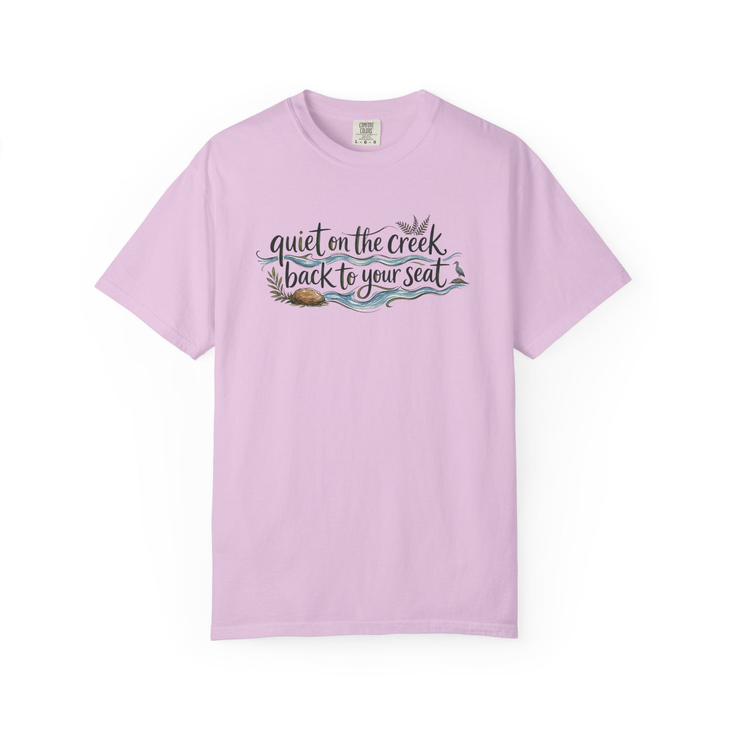"Quiet on the Creek, Back to Your Seat" Tee